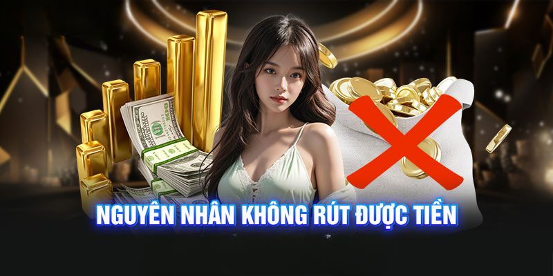 Nguyên nhận rút tiền không thành công