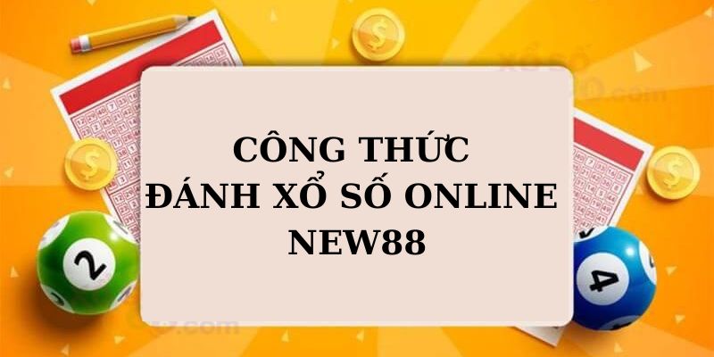 Giới thiệu về công thức đánh xổ số online NEW88